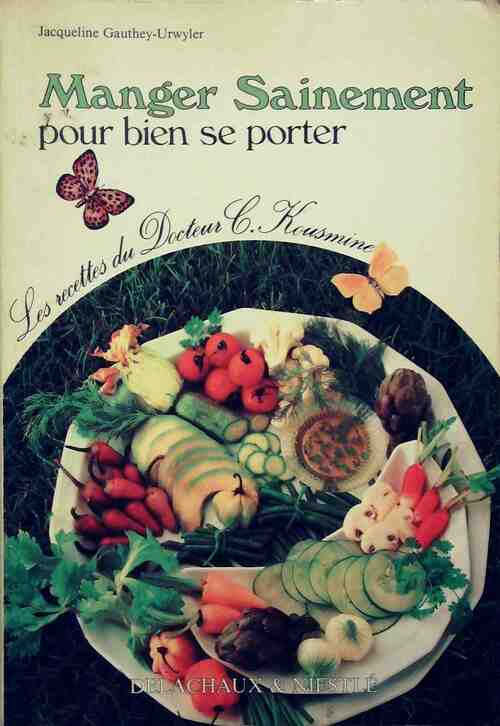 Manger sainement pour bien se porter - Jacqueline Gauthey-Urwyler